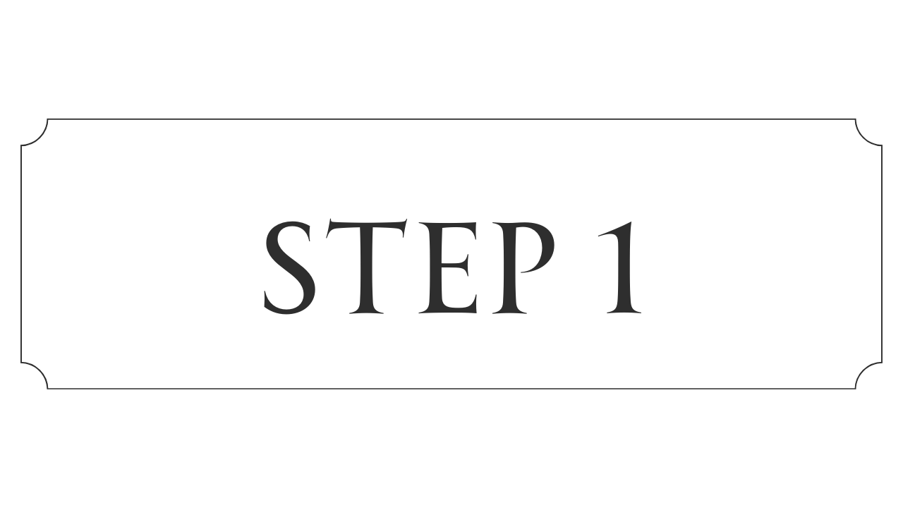 STEP 1