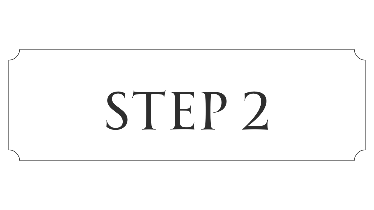 STEP 2