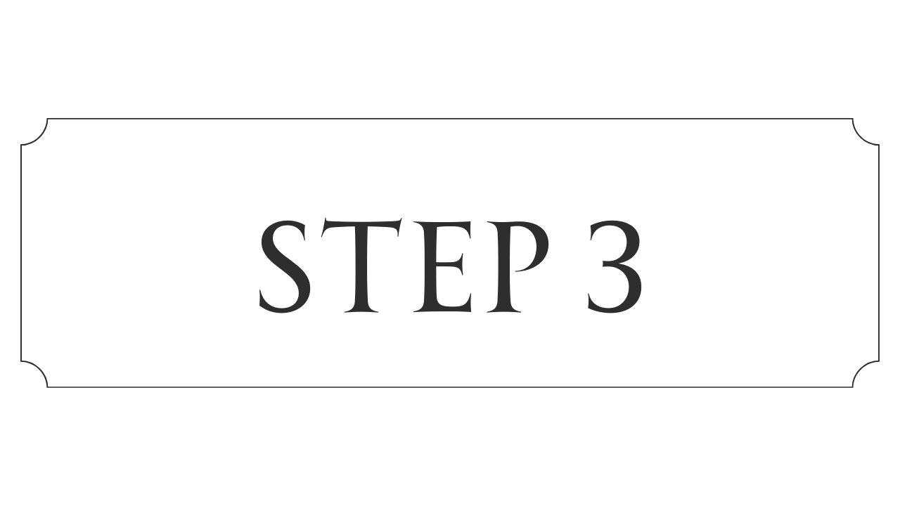 STEP 3